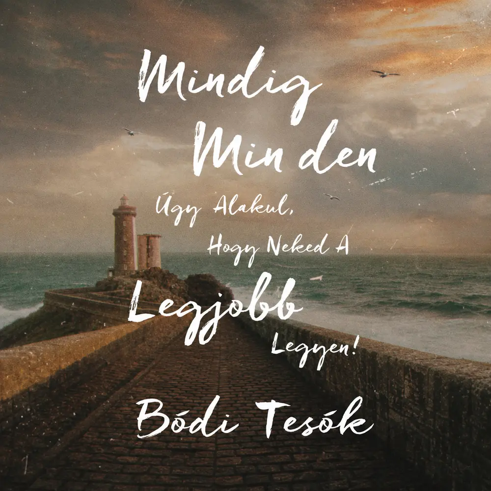 Mindig minden úgy alakul, hogy neked a legjobb legyen! - Hangoskönyv