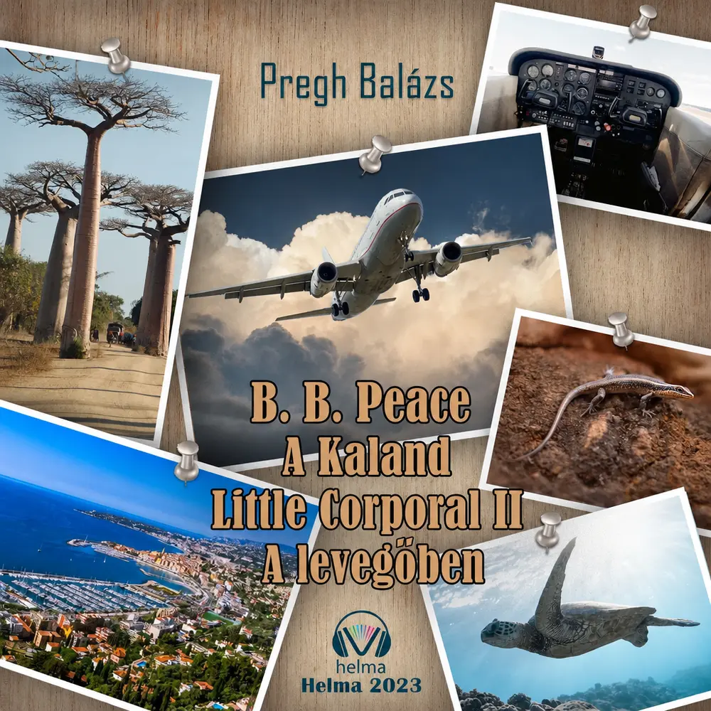B. B. Peace A kaland Little corporal -  Második rész: A levegőben - Hangoskönyv