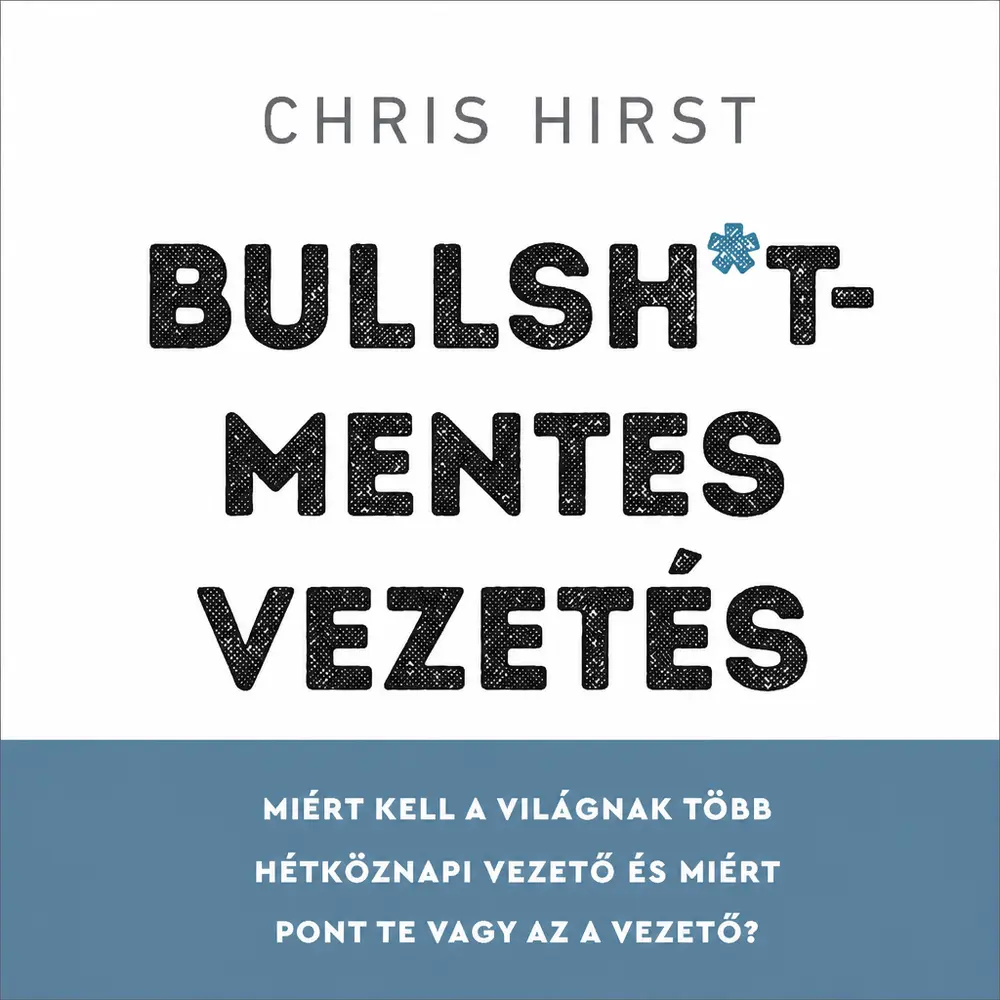 Bullsh*t-mentes vezetés - Hangoskönyv