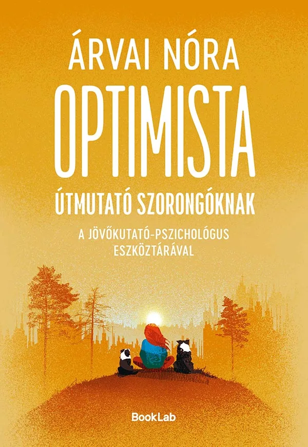 Optimista útmutató szorongóknak a pszichológus-jövőkutató eszköztárával könyv borító