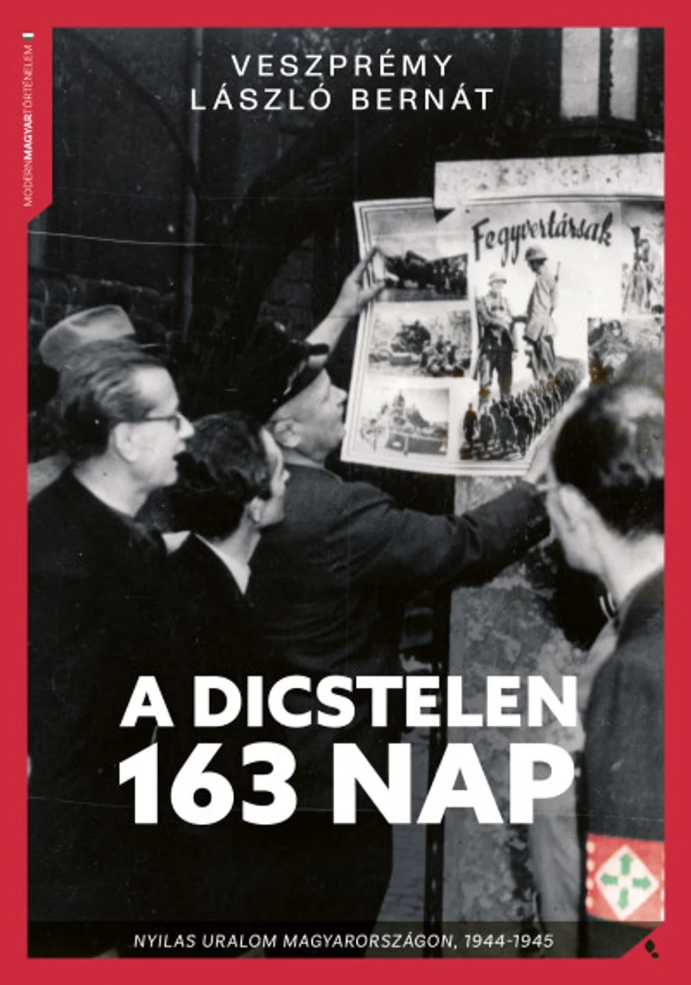A dicstelen 163 nap könyv borító