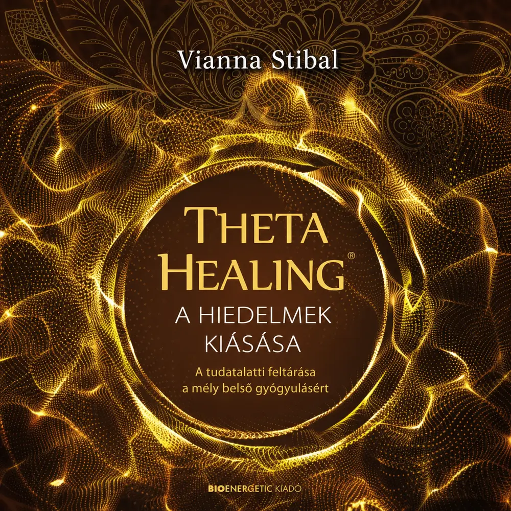 ThetaHealing - A hiedelmek kiásása