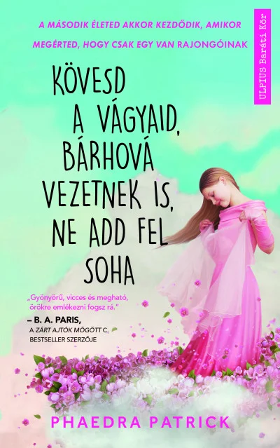 Kövesd a vágyaid, bárhová vezetnek is, ne add fel soha - Hangoskönyv