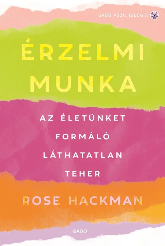 Érzelmi munka - Az életünket formáló láthatatlan teher könyv borító