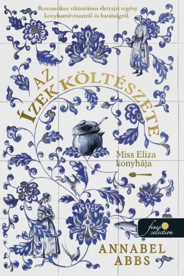 Az ízek költészete. Miss Eliza konyhája könyv borító