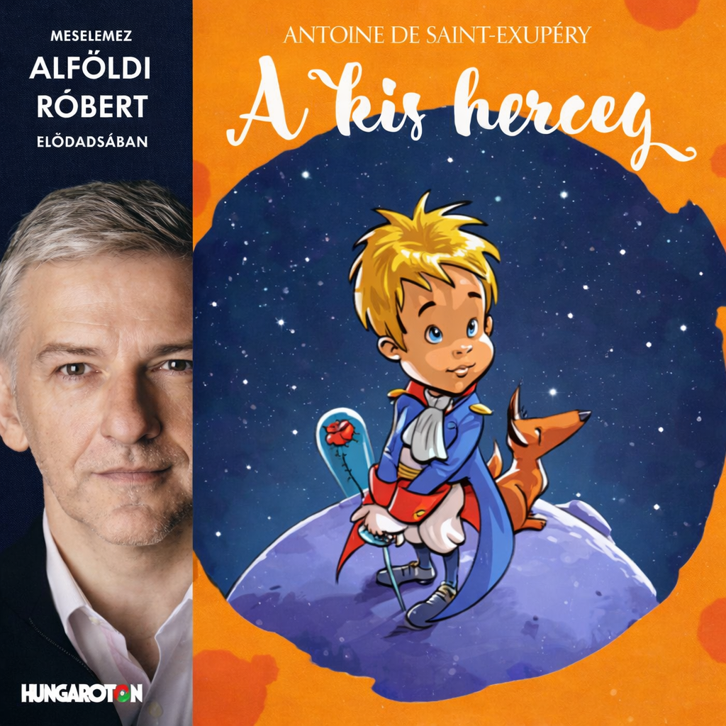 A kis herceg - Alföldi Róbert előadásában - Hangoskönyv