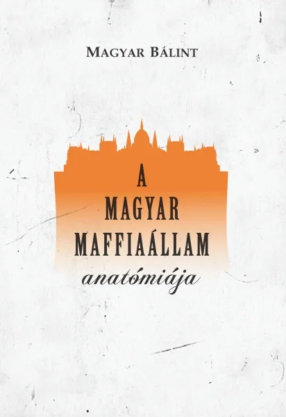 A magyar maffiaállam anatómiája - Hangoskönyv