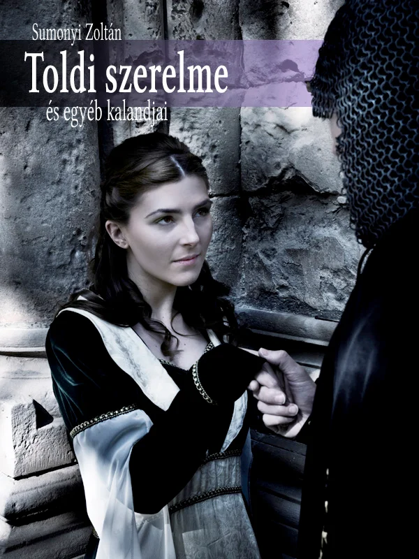 Toldi szerelme és egyéb kalandjai könyv borító