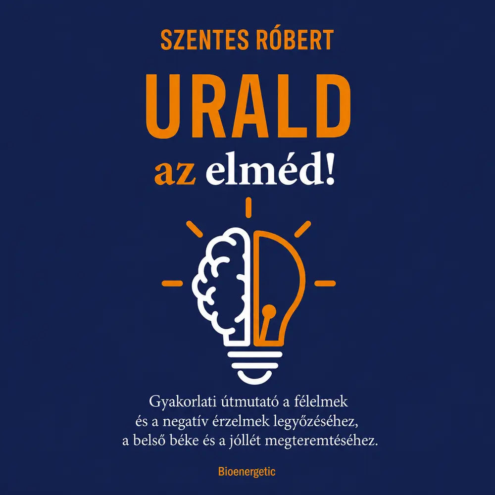 Urald az elméd!