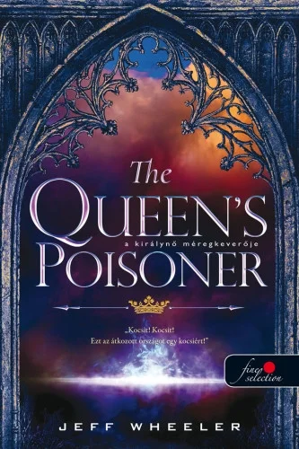 The Queen's Poisoner - A királynő méregkeverője (Királyforrás sorozat 1.) könyv borító