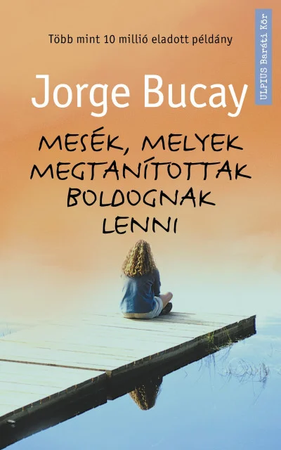 Mesék, melyek megtanítottak boldognak lenni könyv borító