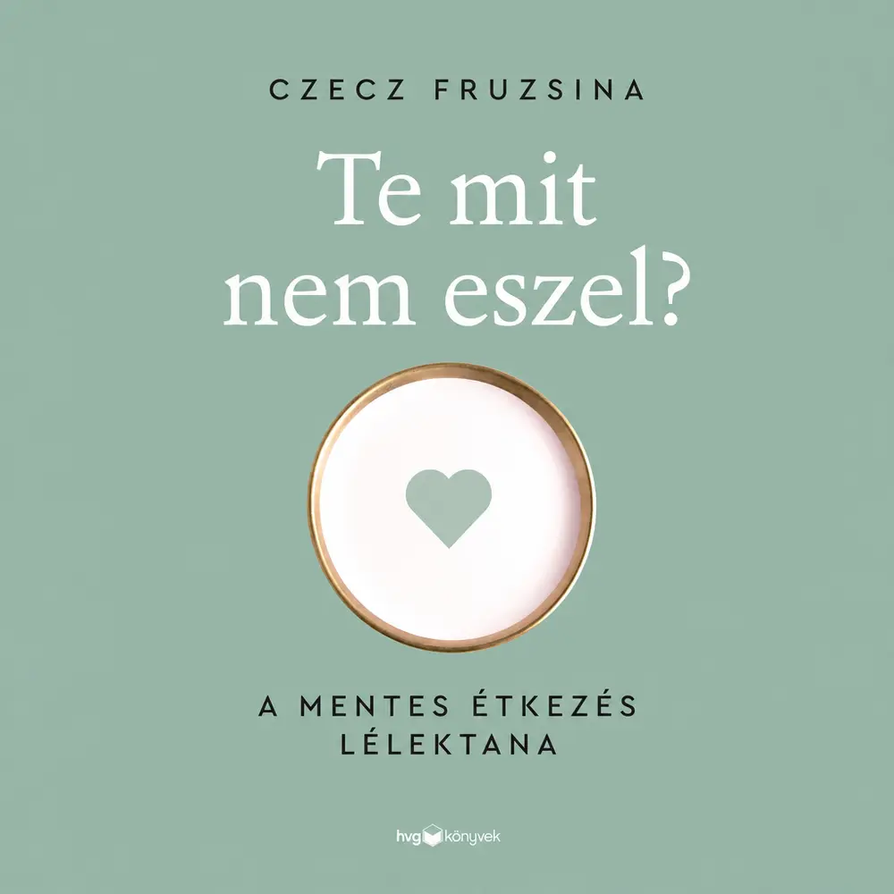 Te mit nem eszel? könyv borító