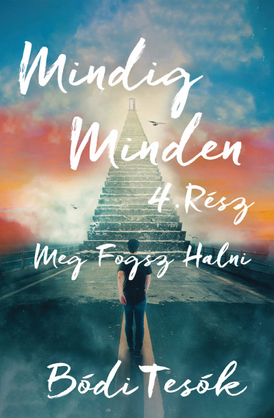 4. rész - Mindig minden úgy alakul, hogy neked a legjobb legyen! könyv borító