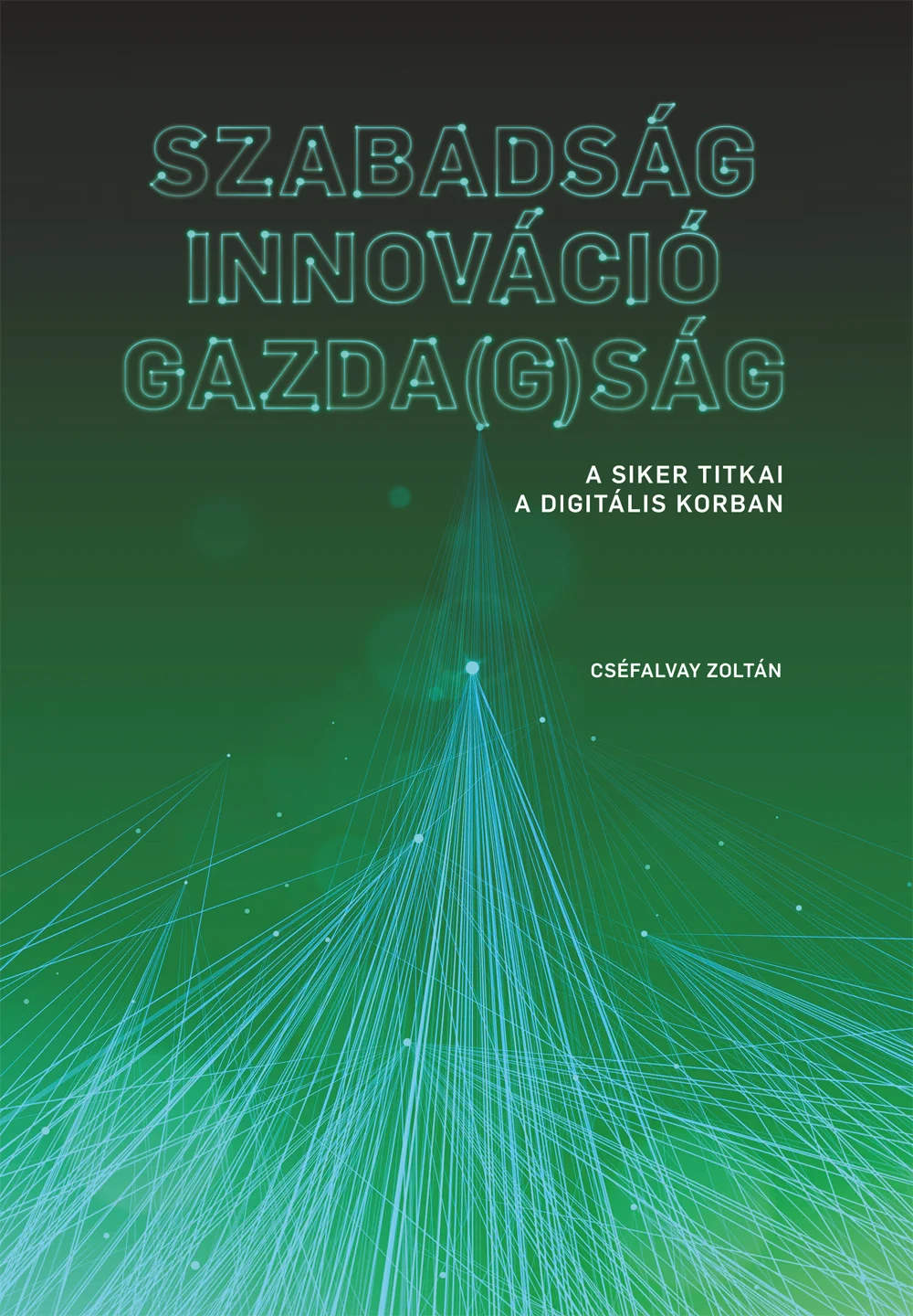 Szabadság – Innováció – Gazda(g)ság könyv borító