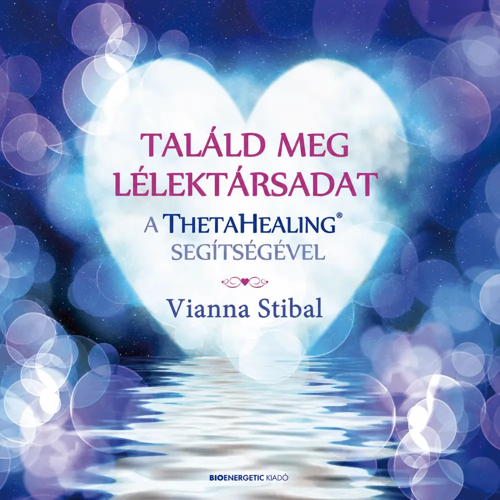 Találd meg lélektársadat a ThetaHealing segítségével