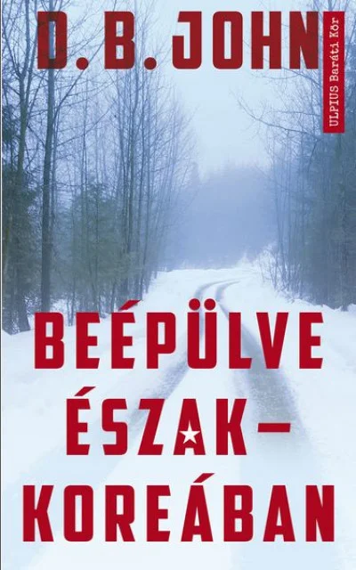 Beépülve Észak- Koreában - Hangoskönyv
