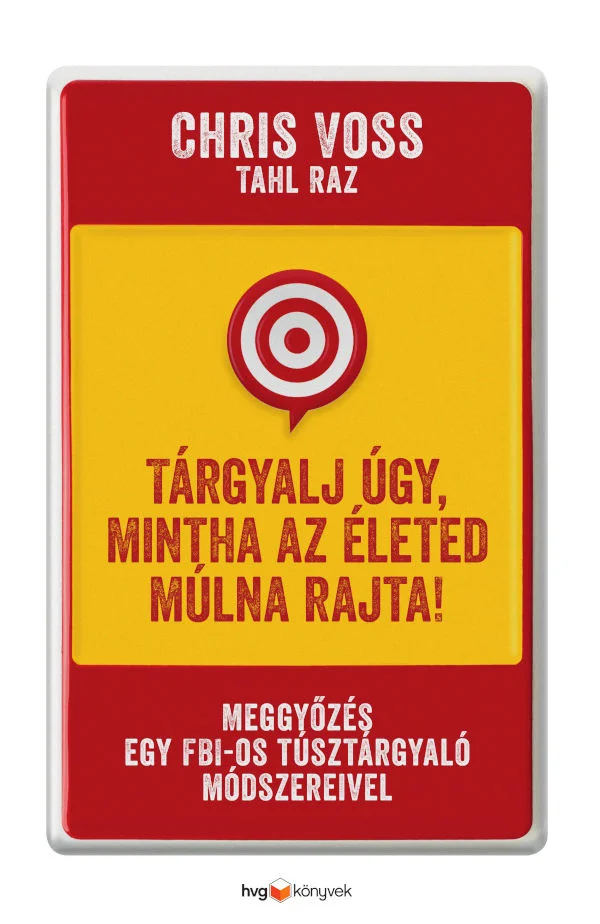 Tárgyalj úgy, mintha az életed múlna rajta! könyv borító