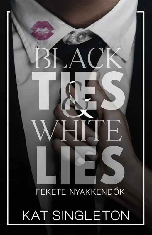 Black Ties & White Lies - Fekete nyakkendők könyv borító