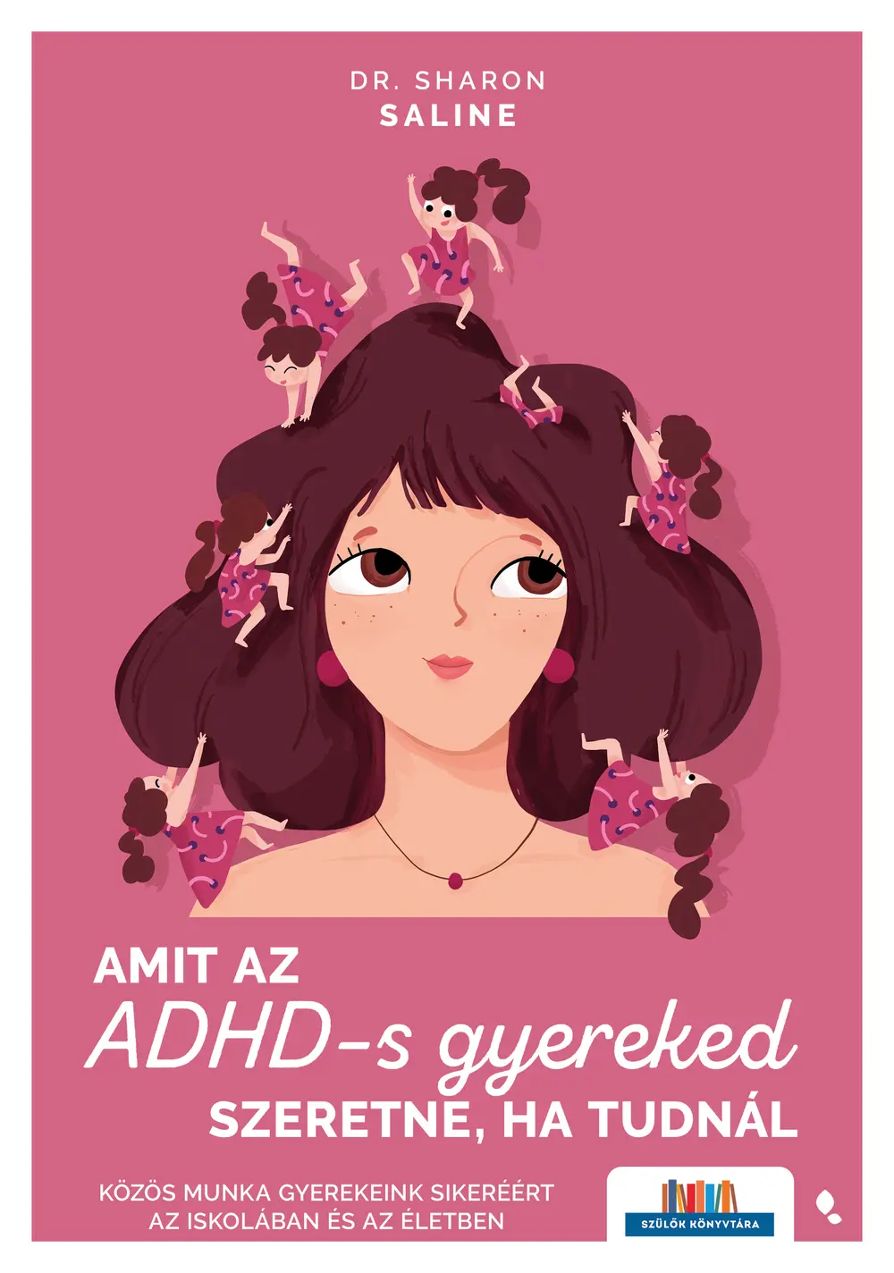 Amit az ADHD-s gyereked szeretne, ha tudnál könyv borító