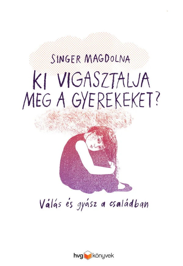 Ki vigasztalja meg a gyerekeket? könyv borító