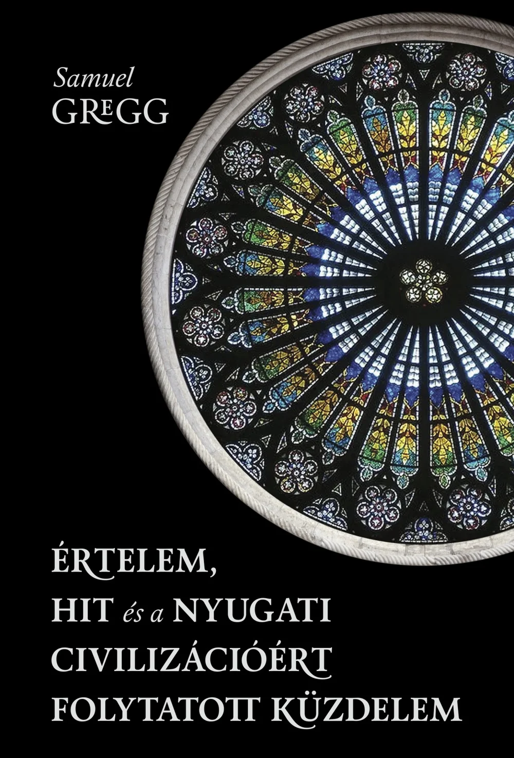 Értelem, hit és a nyugati civilizációért folytatott küzdelem könyv borító