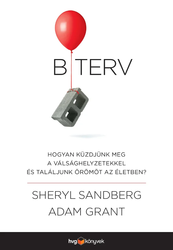 B terv - Hogyan küzdjünk meg a válsághelyzetekkel és találjunk örömöt az életben? könyv borító