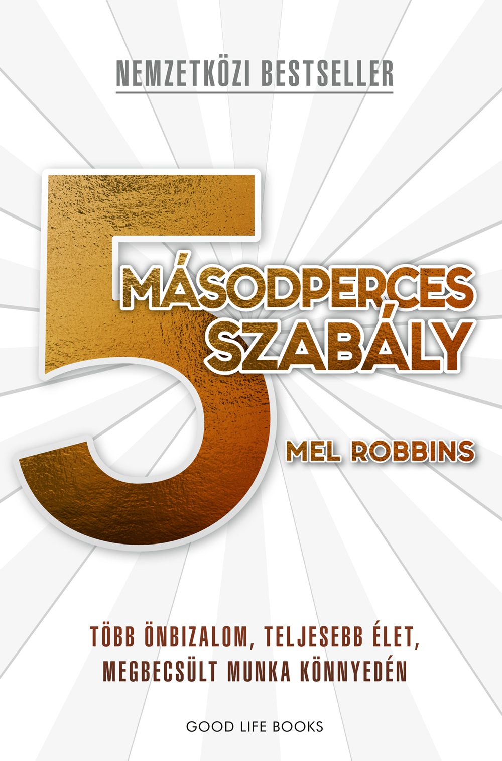 5 másodperces szabály - Több önbizalom, teljesebb élet, megbecsült munka könnyedén - Hangoskönyv