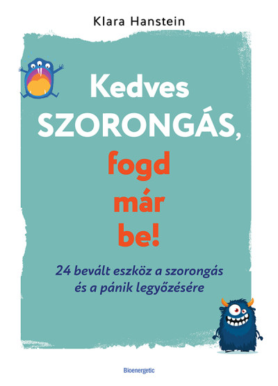 Kedves szorongás, fogd már be! könyv borító