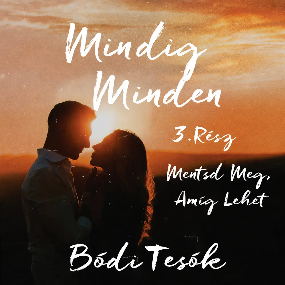 3. rész - Mindig minden úgy alakul, hogy neked a legjobb legyen! - Hangoskönyv