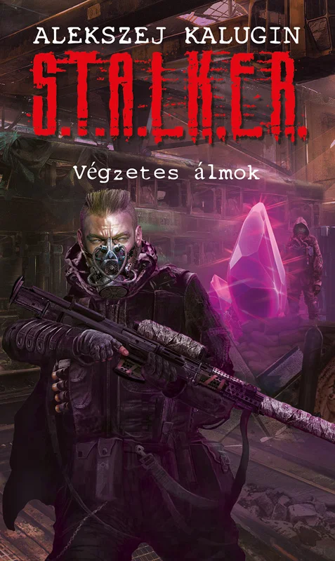 S.T.A.L.K.E.R. - Végzetes álmok - Hangoskönyv