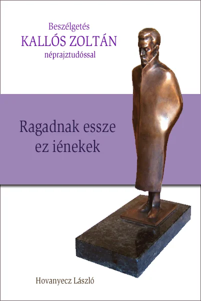 KALLÓS ZOLTÁN - Ragadnak essze ez iénekek - Hangoskönyv