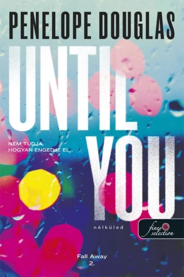 Until You - Nélküled (Fall Away 2.) - Hangoskönyv