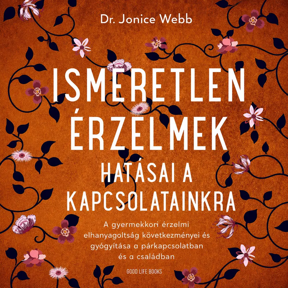 Ismeretlen érzelmek hatásai a kapcsolatainkra - Hangoskönyv