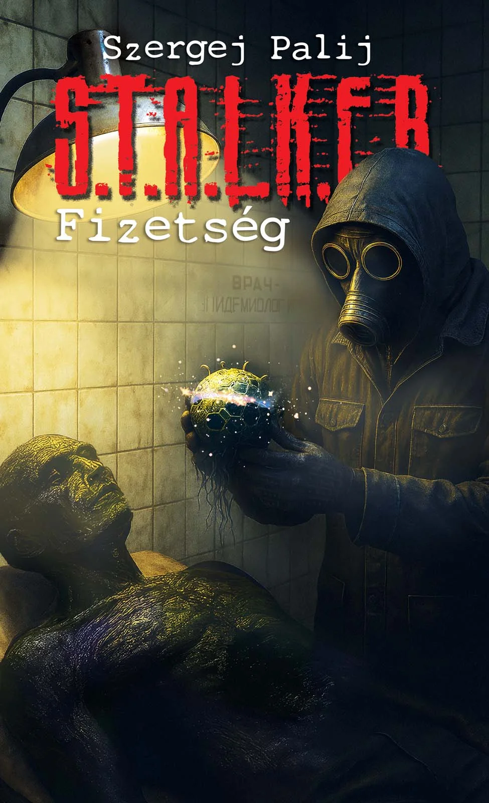 S.T.A.L.K.E.R. – Fizetség - Hangoskönyv