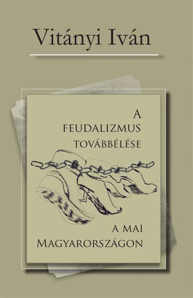 A feudalizmus továbbélése a mai Magyarországon - Hangoskönyv
