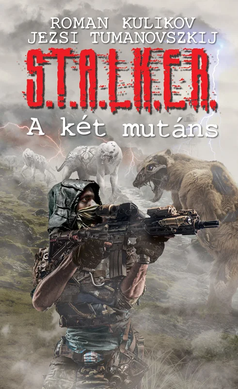 S.T.A.L.K.E.R. - A két mutáns - Hangoskönyv