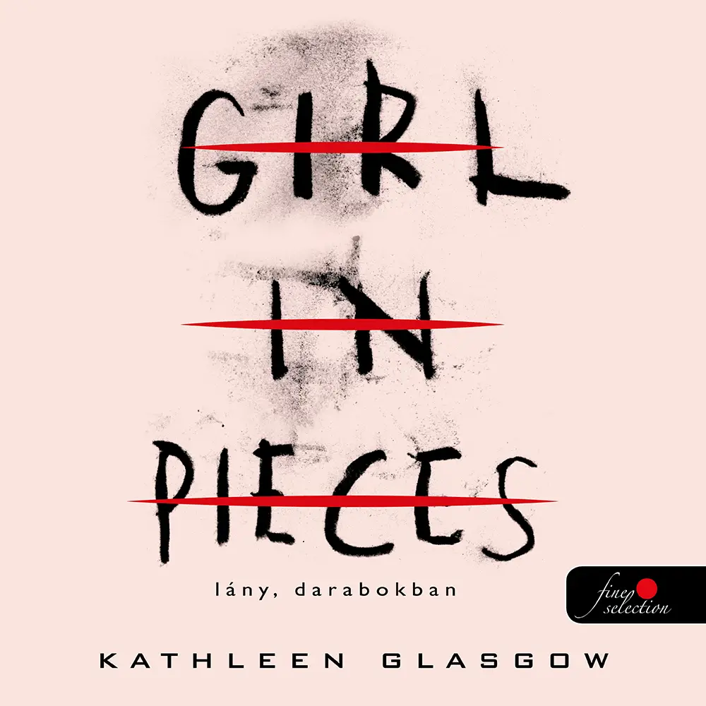 Girl in Pieces – Lány, darabokban könyv borító