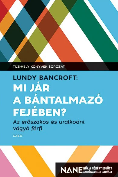 Mi jár a bántalmazó fejében? - Az erőszakos és uralkodni vágyó férfi könyv borító