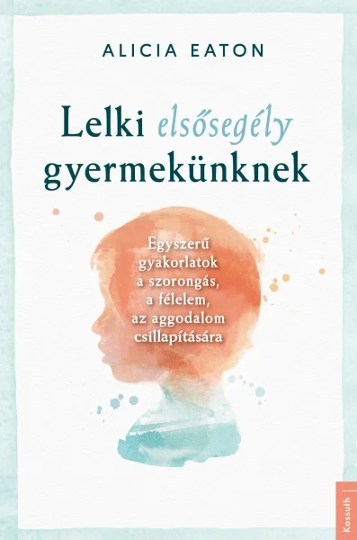 Lelki elsősegély gyermekünknek könyv borító