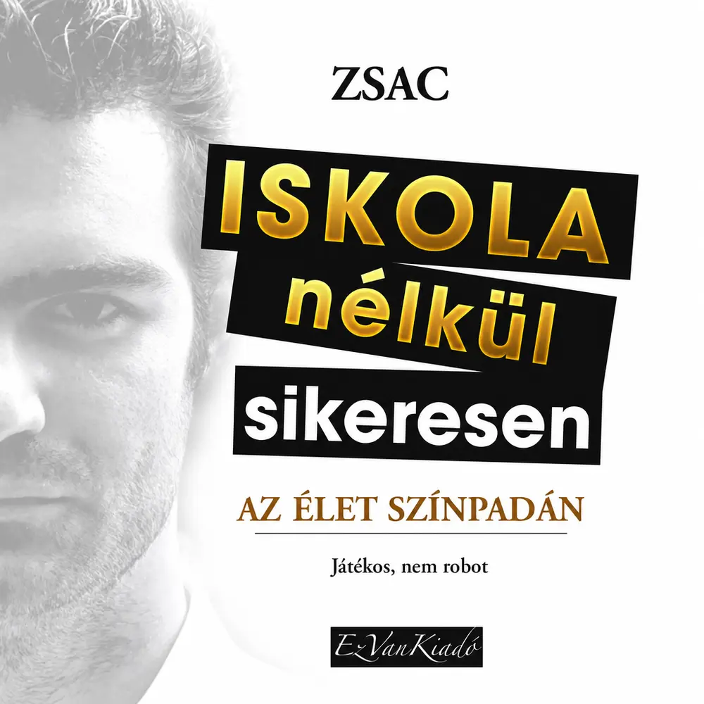 Iskola nélkül sikeresen az élet színpadán - Hangoskönyv